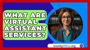 What Are Virtual Assistant Services? - CountyOffice.org
