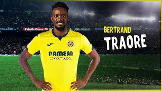 Bertrand Traore • Welcome to Villarreal | Skills & Goals | 2024 ᴴᴰ