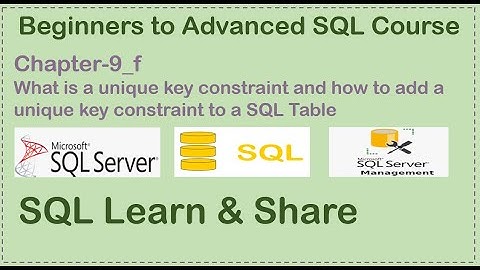 Chapter Nine (Part-6) | What is Unique Key Constraint and How to add Unique Key Constraint SQL Table