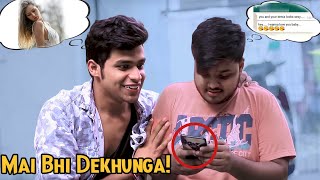 Main Bhi Dekhunga! | That One Annoying Friend!