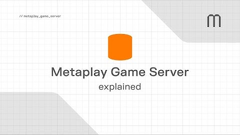 Metaplay Game Backend SDK - An introduction to Metaplay