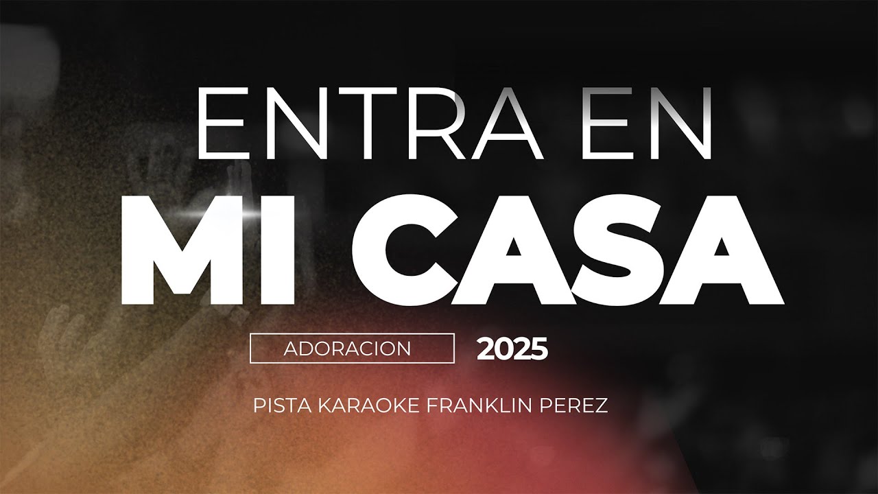 PISTA KARAOKE ENTRA EN MI CASA