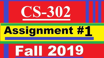 CS302 Assignment # 1 #2019