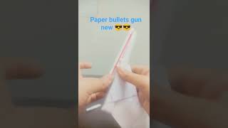 paper bullets gun new 😎😎