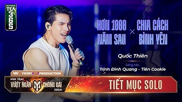 Mashup HƠN 1000 NĂM SAU & CHIA CÁCH BÌNH YÊN - ANH TÀI QUỐC THIÊN | Tiết mục SOLO Tại ATVNCG 2024