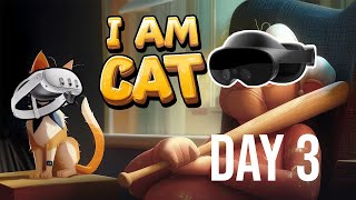 I Am Cat VR | DAY 3 | Third DAY | GAMEPLAY | META QUEST | NO COMMENTING