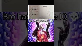 bro has infinite iq 💀