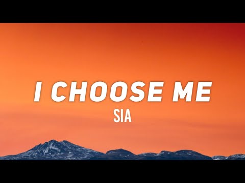 Sia - I Choose Me (Lyrics) 