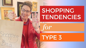 The 5 Shopping Tendencies for Type 3