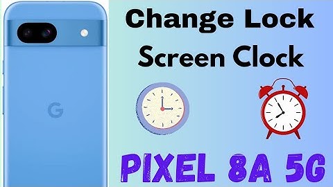 How to Change Lock Screen Clock Style in Google Pixel 8a | Change the Clock Style
