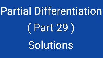 Partial Differentiation, Part 29, Solutions, Differential Calculus, Magadh University