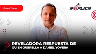 🎯 #LoMejorDeRéplica | Reveladora respuesta de quien querella a Daniel Yovera