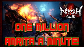 One Million Amrita a Minute in Nioh! How to optimize for Amrita Farming.