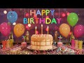 Happy Birthday Song | Happy Birthday To You + All Birthday Songs (Birthday Song  MIX 2021) HD