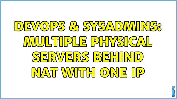 DevOps & SysAdmins: multiple physical servers behind NAT with one IP (2 Solutions!!)