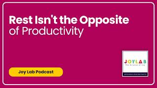 Rest Isn't the Opposite of Productivity (stress management tips & burnout recovery) (encore) [281]