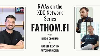 Fathom.Fi Interview - RWAs on the XDC Network Series