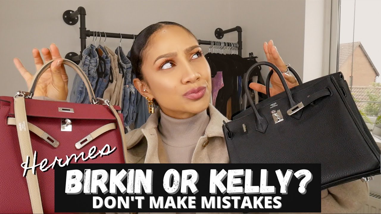 BIRKIN or KELLY? Which to buy first *NO MORE MISTAKES*