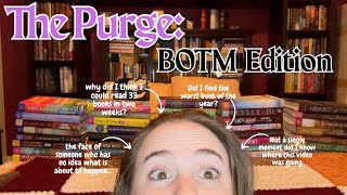 THE PURGE: BOTM Edition || Read it or Unhaul It: Mini Edition || I think this actually broke me...