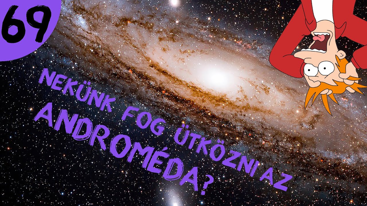 Az Androméda galaxis  |  #69  |  ŰRKUTATÁS MAGYARUL
