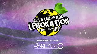 LEMONATION RADIO SHOW 9 W/ Special Guest ParlantO