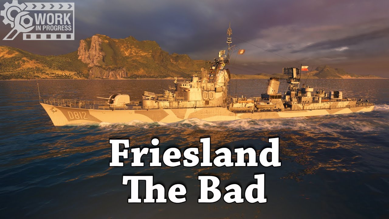 World of Warships Friesland, The Bad [WIP] YouTube