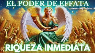 💸EL PODER DE EFFATA: ÁNGEL ABUNDIA ABRE CAMINOS PARA DINERO RÁPIDO, RIQUEZA Y ABUNDANCIA HOY!💰