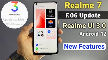 Realme 7 F.06 Update Realme UI 3.0 & Android 12 | Realme 7 New Features, Realme 7 f.06 Update Review