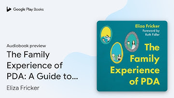 The Family Experience of PDA: A Guide to… by Eliza Fricker · Audiobook preview
