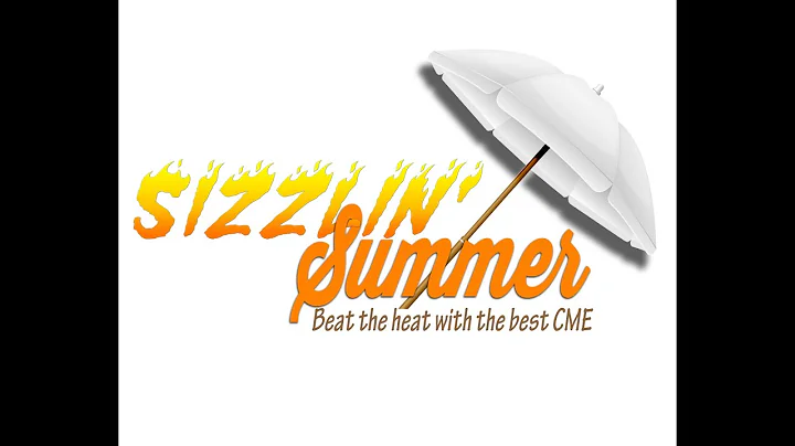 2022 Summer CME Seminar "Sizzlin' Summer: Beat the...