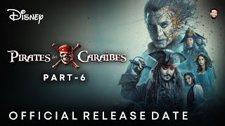 Pirates Of The Caribbean 6 Release Date | Pirates Of The Caribbean 6 Trailer | Johnny Depp