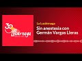 Sin anestesia con Germán Vargas Lleras