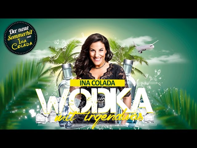 Ina Colada - Wodka Mit Irgendwas