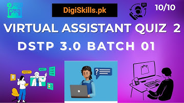 Virtual Assistant Quiz 2 Complete Solution | DigiSkills DSTP 3.0 Batch 1 | Virtual Assistant Quiz 2