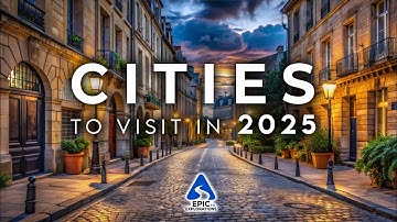 Most Beautiful Cities in the World to Visit in 2025 | 4K Travel Guide