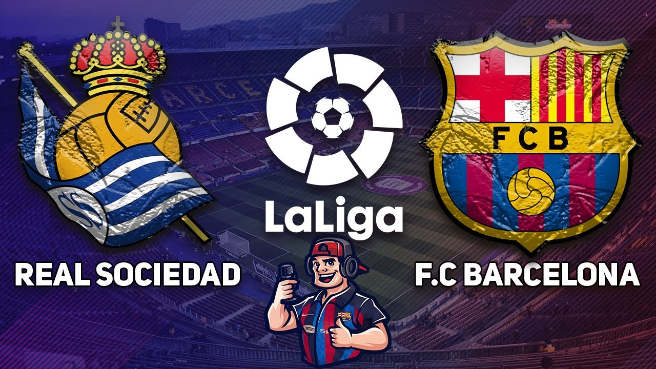 🔴 REAL SOCIEDAD VS F.C BARCELONA (DIRECTO) YouTube