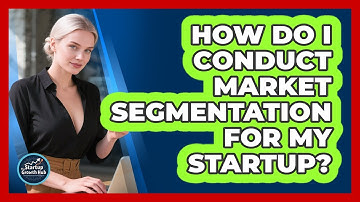 How Do I Conduct Market Segmentation For My Startup?