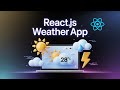 Build a Weather App in React JS | React Weather App Project