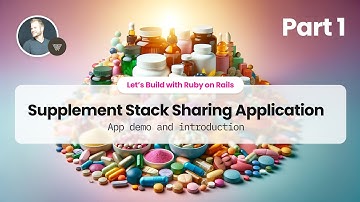 Part 1: Supplement Stack Sharing App with Ruby on Rails - App Demo and Introduction