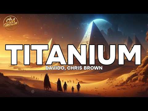 Davido, Chris Brown - Titanium (Lyrics)