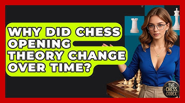 Why Did Chess Opening Theory Change Over Time? - The Chess Codex