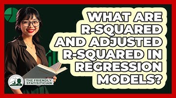 What Are R-squared And Adjusted R-squared In Regression Models? - The Friendly Statistician