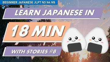 Learn Japanese Grammar & Vocab in 18 Minutes | Beginner Short Story #8 | JLPT N5 N4 N3
