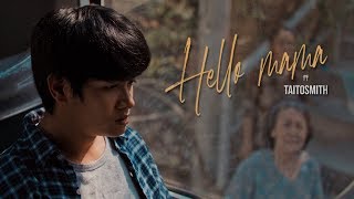 Video thumbnail of "Hello Mama - TaitosmitH |Official MV|"