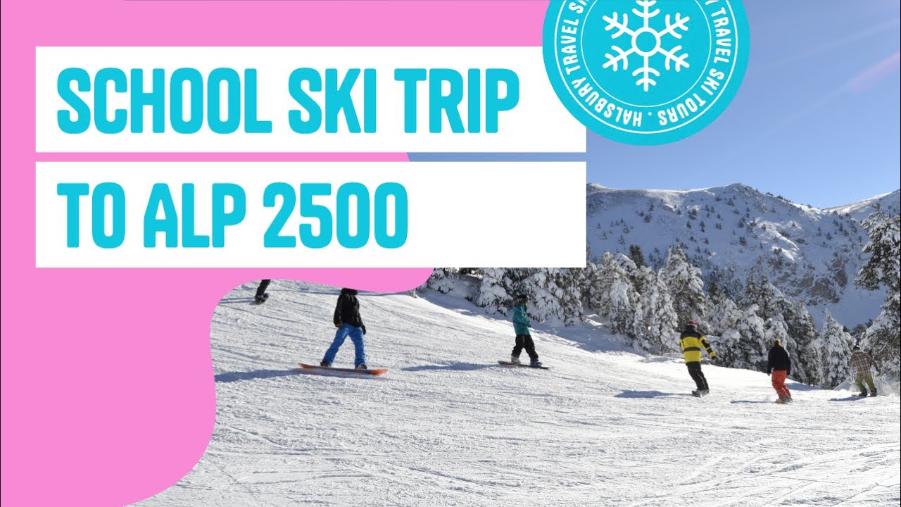 Halsbury Travel - School Ski Trip to ALP 2500