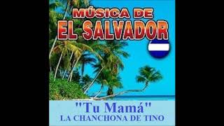 Tu Mama - La Chanchona De Tino
