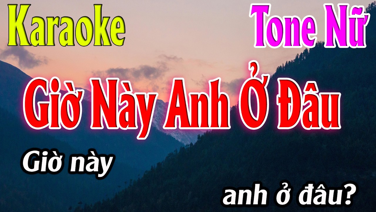 Giờ Này Anh Ở Đâu Karaoke Tone Nữ ( Em ) Beat Mới | Karaoke Lâm Organ