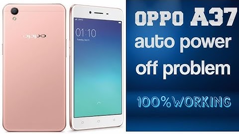 OPPO A37 AUTO OFF PROBLEM SOLVE 100% || HOW TO SOLVE AUTO RESTART PROBLEM