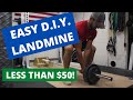 EASY D.I.Y. LANDMINE FOR LESS THAN $50 | HOME GYM HACKS