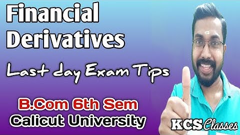 Financial Derivatives|Last day Exam Tips|Calicut University Bcom 6th Semester